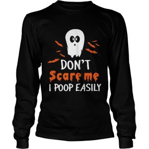 Dont scare me i poop easily longsleeve tee