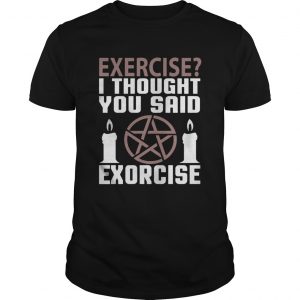 Exercise I Thought You Said Exorcise Can Christianity Candles Pentacle Magic Sign UNISEX