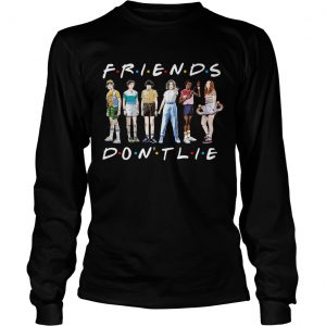 Friends TV show Stranger Things 3 friends dont lie longsleeve tee