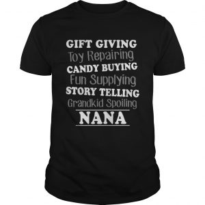 Gift Giving Toy Reparing Candy Buying Grandkid Spoiling Nana unisex