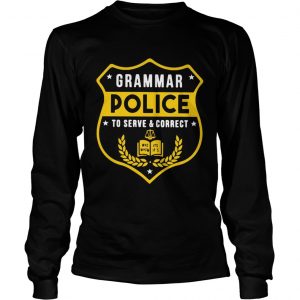 Grammar police to serve and correct longsleeve tee