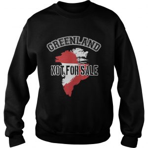 Greenland Not For Sale sweatshirt