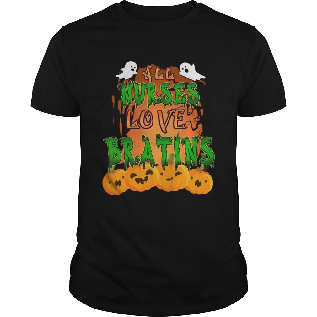 Halloween All Nurses Love Brains Nurse Gift TShirt