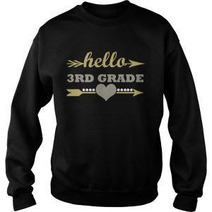 Hello 3rd Grade Teacher Kids Back to School Gift Third sweatshirt