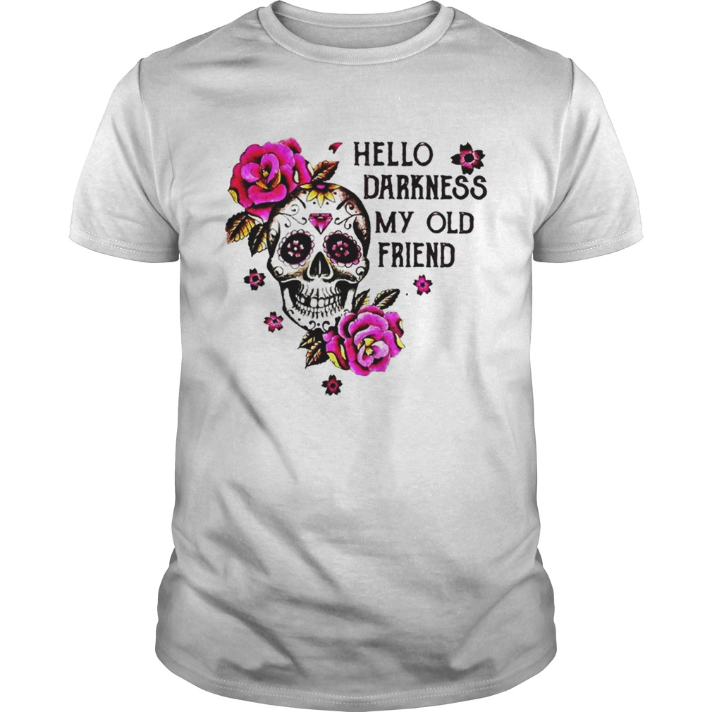 Hello Darkness My Old Friend Cool Sugar Skull Lovers Floral Shirts