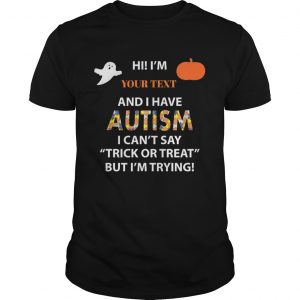 Hi I have Autism I cant say Trick or Treat but Im trying unisex