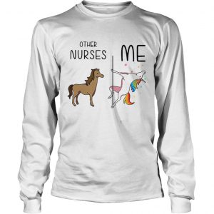 Horse unicorn pole dance other nurses me longsleeve tee