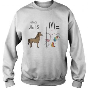 Horse unicorn pole dance other vets me sweatshirt