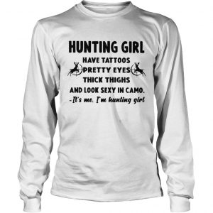 Hunting Girl have tattoos pretty eyes thick thighs and look sexy in camo longsleeve tee