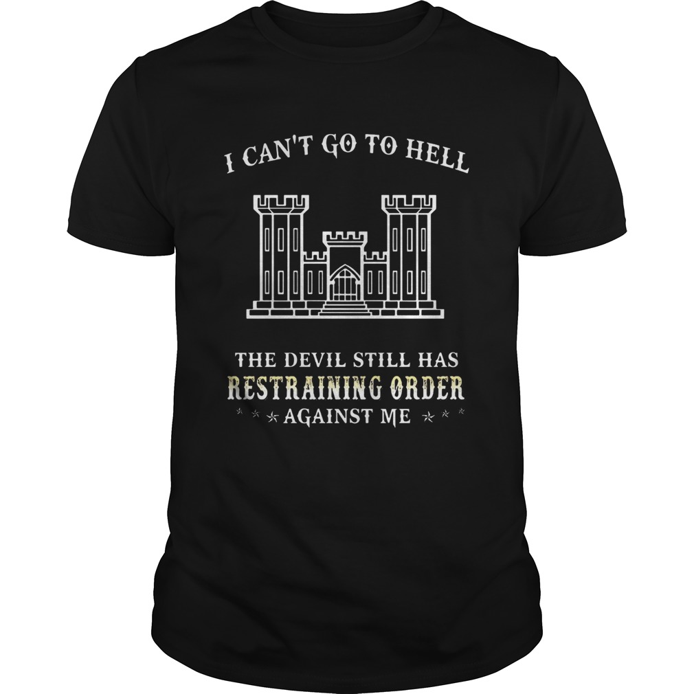 I Can’t Go To Hell The Devil Still Has Restraining Order Against Me Castle T-shirt