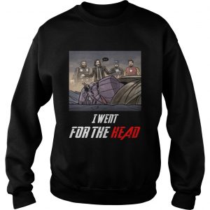 I Went For The Head Funny John Wick sweatshirt