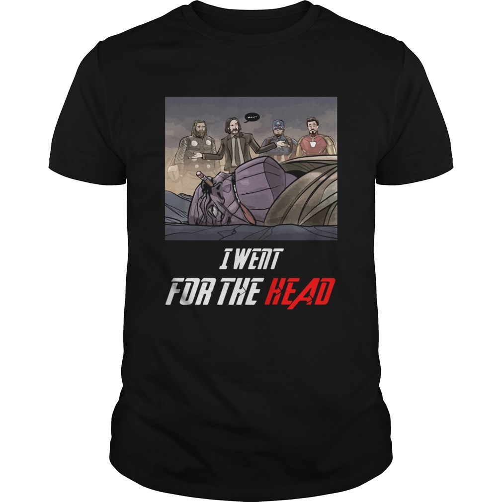 I Went For The Head Funny John Wick Tshirt