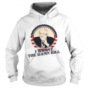 I Wrote The Damn Bill Bernie Sander hoodie