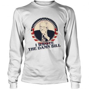 I Wrote The Damn Bill Bernie Sander longsleeve tee