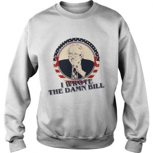 I Wrote The Damn Bill Bernie Sander sweatshirt