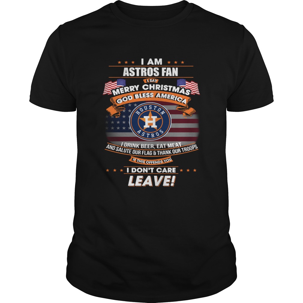 I am Astros fan I say Merry Christmas God bless America shirt