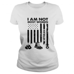 I am not most women Veteran ladies tee