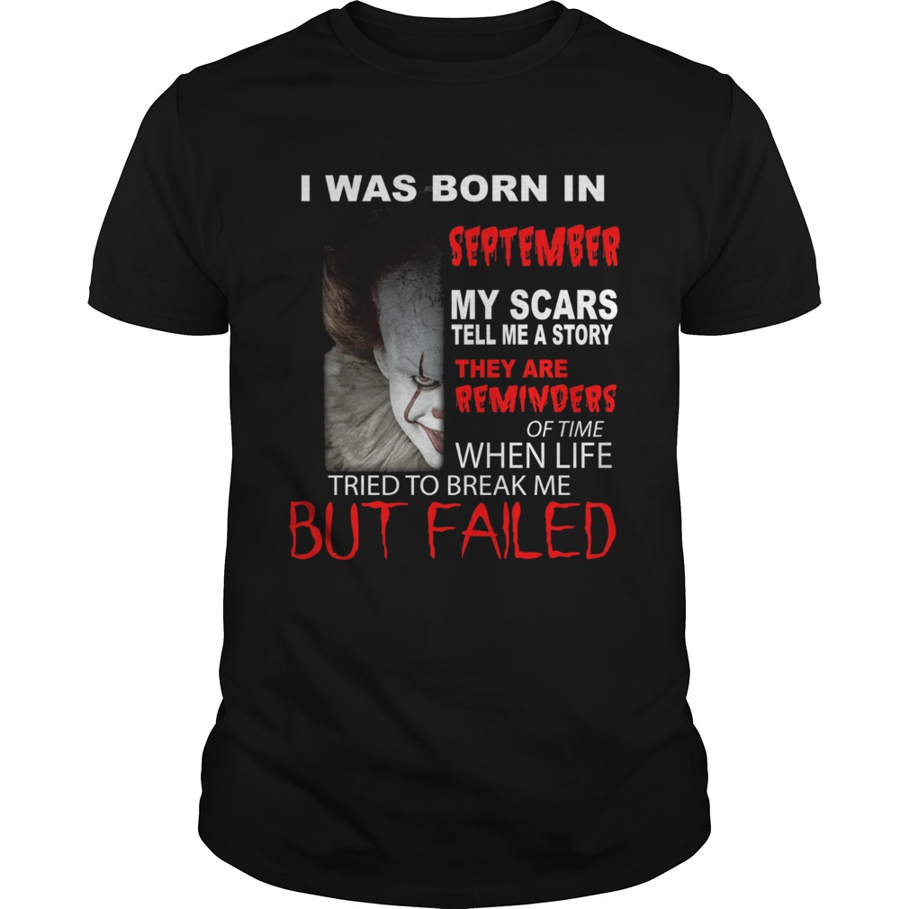 I was born in September my scars tell me a story Pennywise shirt