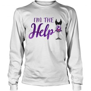 Im The Help Maleficent Wine longsleeve tee