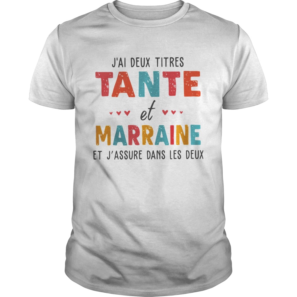 Jai Deux Titres Tante Et Marraine Et Jassure Dans Les Deux Shirt