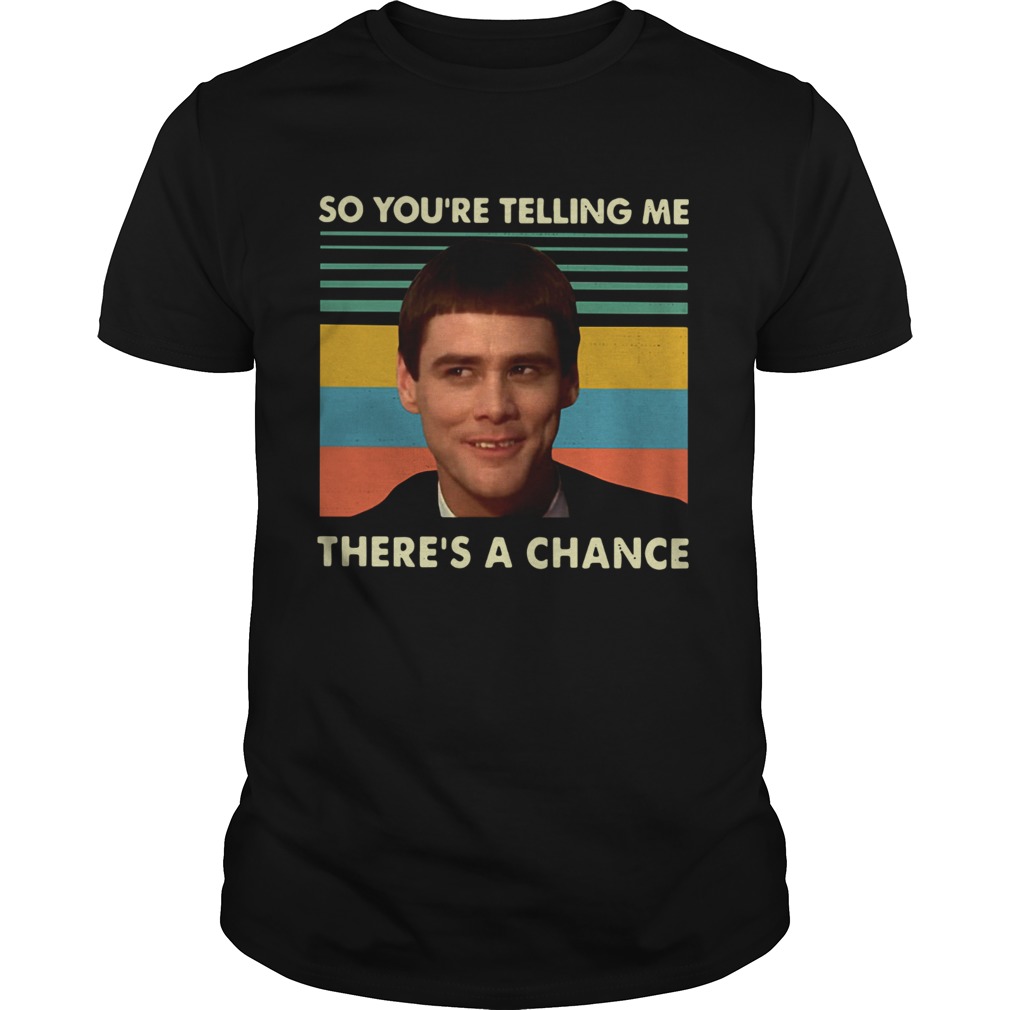 Jim Carrey so youre telling me theres a chance vintage shirt