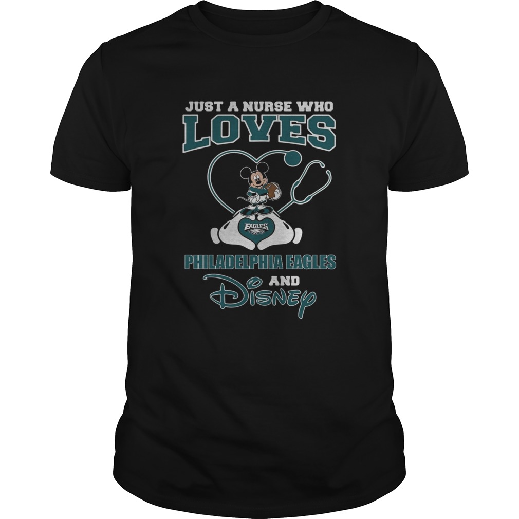 Just a nurse who loves Philadelphia Eagles and Disney shirt