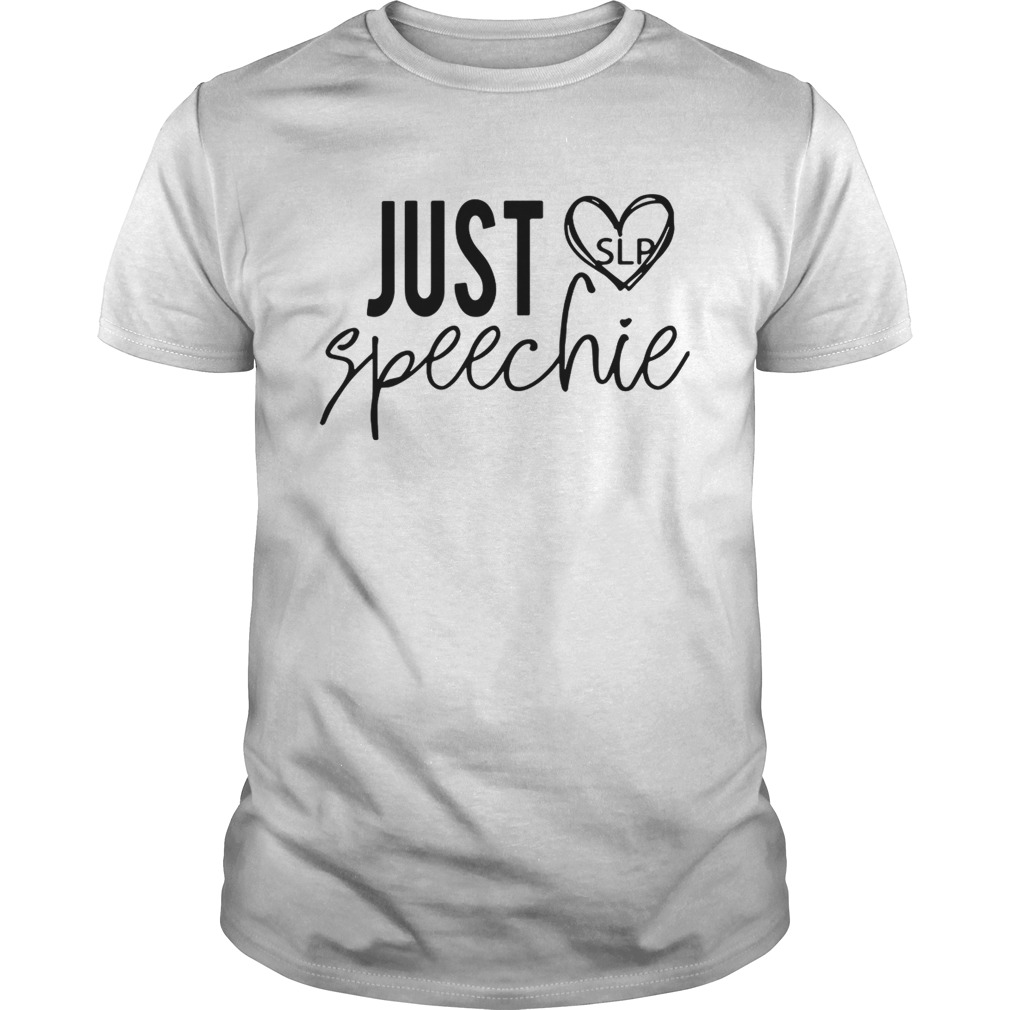 Just speechie SLP shirt