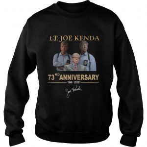 LT Joe Kenda 73rd Anniversary sweatshirt