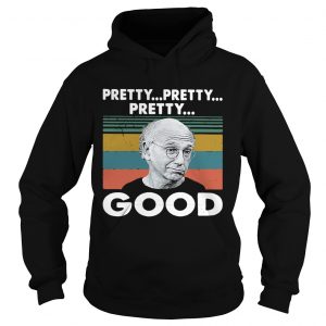 Larry David Pretty pretty pretty good vintage hoodie