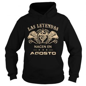 Las Leyendas Nacen En Agosto hoodie