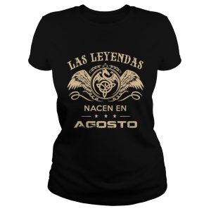 Las Leyendas Nacen En Agosto ladies tee