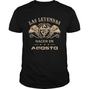 Las Leyendas Nacen En Agosto unisex