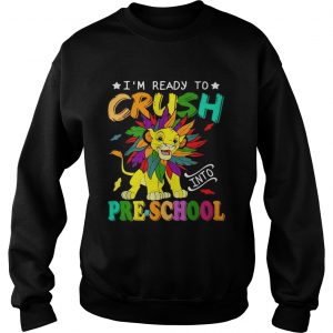 Lion Im ready to crush preschool sweatshirt