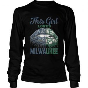 Lip this girl loves Milwaukee longsleeve tee