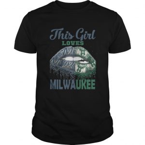 Lip this girl loves Milwaukee unisex