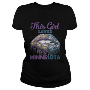 Lip this girl loves Minnesota ladies tee