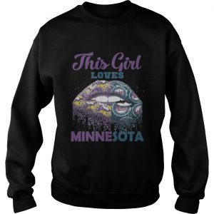 Lip this girl loves Minnesota sweatshirt