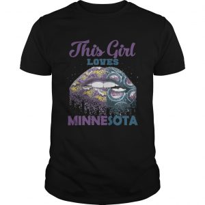 Lip this girl loves Minnesota unisex