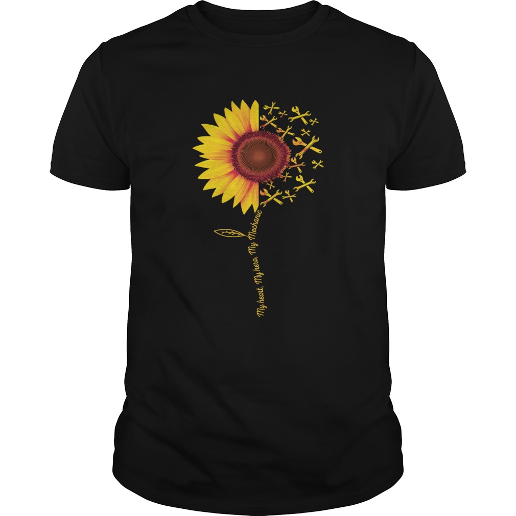 Mechanics sunflower my heart my hero my mechanic shirt