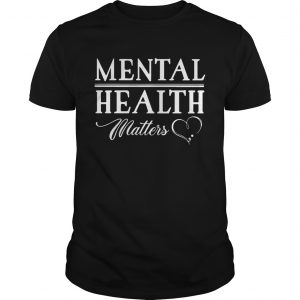 Mental health matters unisex