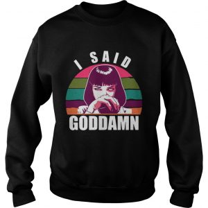 Mia Wallace I said goddamn vintage sweatshirt