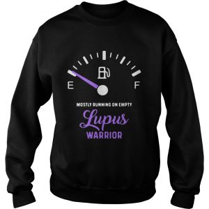 Mostly running on empty lupus warrior sweatshirt