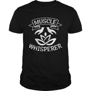 Muscle whisperer unisex