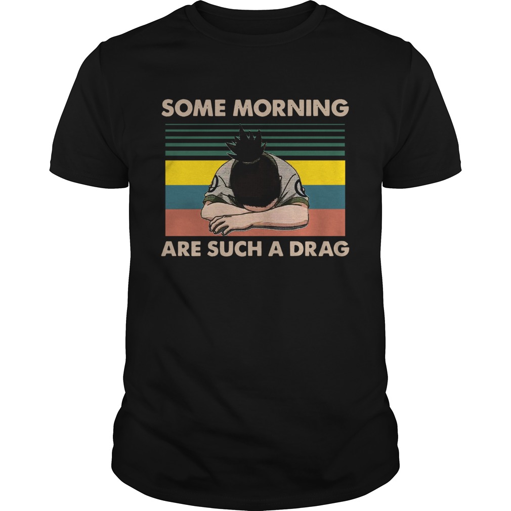 Nara Shikamaru Some Morning are such a drag vintage shirt