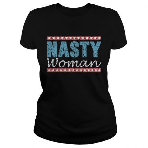 Nasty Women Vote Funny ladies tee