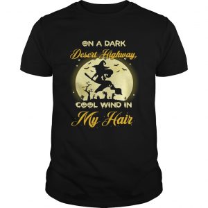 On a dark desert highway cool wind in my hair Halloween UNISEX