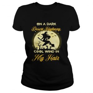 On a dark desert highway cool wind in my hair Halloween ladies tee