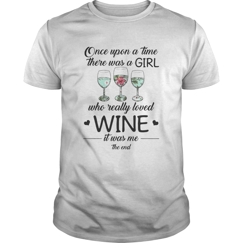 Once Upon A Time There Was A Girl Who Really Loved Wine Shirt