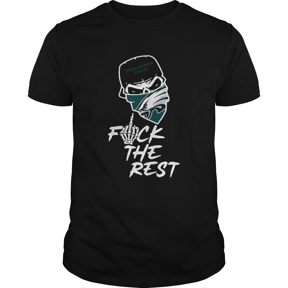 Philadelphia Eagles fuck the rest football shirt