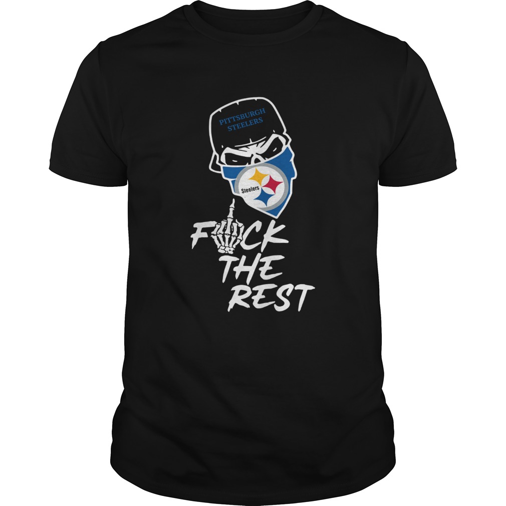 Pittsburgh Steelers fuck the rest football shirt